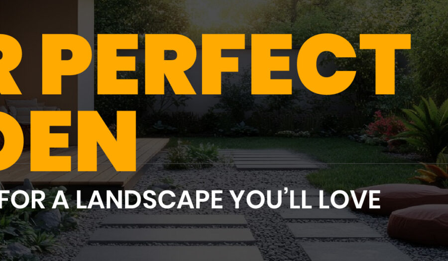 Your Perfect Garden: Tips & Checklist for a Landscape You’ll Love